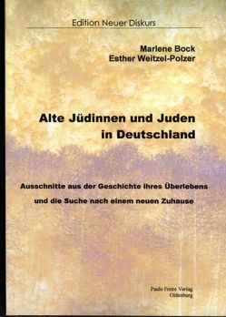 Alte Jüdinnen und Juden in Deutschland von Bock,  Marlene, Weitzel-Polzer,  Esther