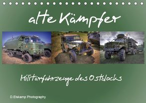 alte Kämpfer- Militärfahrzeuge des Ostblocks (Tischkalender 2019 DIN A5 quer) von Elskamp- D.Elskamp Photography-Photodesign,  Danny