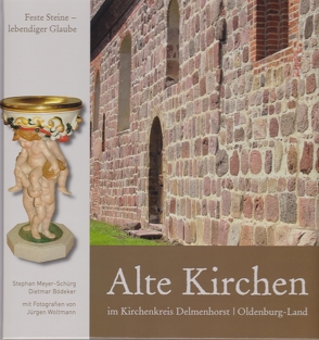 Alte Kirchen von Bödeker,  Dietmar, Meyer-Schürg,  Stephan, Woltmann,  Jürgen
