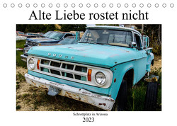 Alte Liebe rostet nicht – Schrottplatz in Arizona (Tischkalender 2023 DIN A5 quer) von Jaster,  Michael