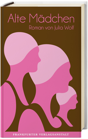 Alte Mädchen von Wolf,  Julia