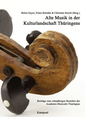 Alte Musik in der Kulturlandschaft Thüringens von Brockmann,  Cornelia, Frieling,  Rudolf Matthias, Geyer,  Helen, Goltz,  Maren, Körndle,  Franz, Oefner,  Claus, Schröter,  Axel, Storch,  Christian, Wagner,  Undine, Zielsdorf,  Dorlies