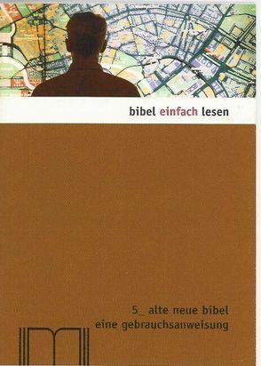 Alte neue Bibel – eine Gebrauchsanweisung von Kosch,  Daniel