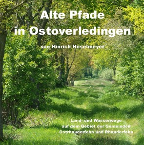 Alte Pfade in Ostoverledingen von Heselmeyer,  Hinrich