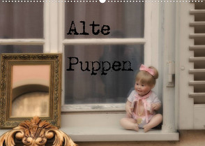 Alte Puppen (Wandkalender 2023 DIN A2 quer) von Pfeiffer,  Ralf
