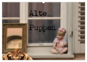 Alte Puppen (Wandkalender 2024 DIN A2 quer), CALVENDO Monatskalender von Pfeiffer,  Ralf