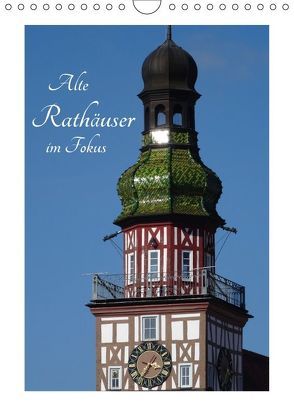 Alte Rathäuser im Fokus (Wandkalender 2018 DIN A4 hoch) von Huschka,  Klaus-Peter