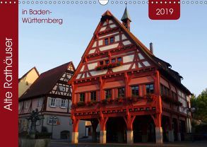 Alte Rathäuser in Baden-Württemberg (Wandkalender 2019 DIN A3 quer) von Keller,  Angelika