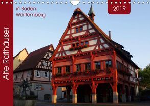 Alte Rathäuser in Baden-Württemberg (Wandkalender 2019 DIN A4 quer) von Keller,  Angelika