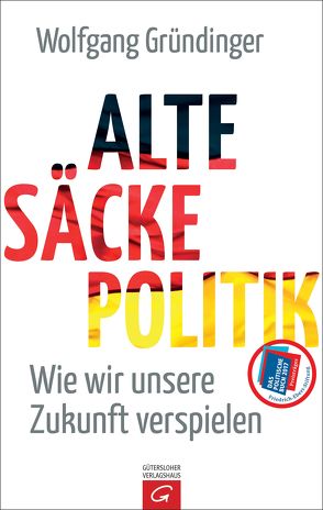 Alte-Säcke-Politik von Gründinger,  Wolfgang