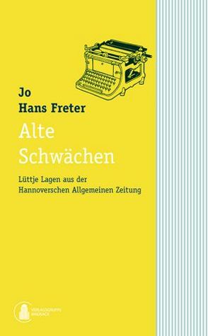 Alte Schwächen von Freter,  Hans, Madsack Supplement GmbH & Co KG, Wiechers,  Hans P