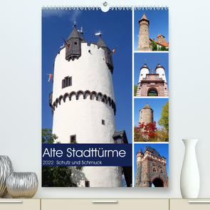 Alte Stadttürme – Schutz und Schmuck (Premium, hochwertiger DIN A2 Wandkalender 2022, Kunstdruck in Hochglanz) von Andersen,  Ilona