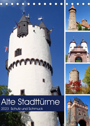 Alte Stadttürme – Schutz und Schmuck (Tischkalender 2023 DIN A5 hoch) von Andersen,  Ilona
