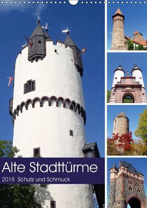 Alte Stadttürme – Schutz und Schmuck (Wandkalender 2018 DIN A3 hoch) von Andersen,  Ilona