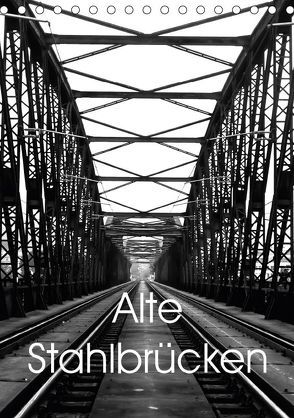 Alte Stahlbrücken (Tischkalender 2018 DIN A5 hoch) von Robert,  Boris