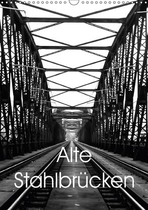 Alte Stahlbrücken (Wandkalender 2018 DIN A3 hoch) von Robert,  Boris