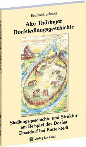Alte Thüringer Dorfsiedlungsgeschichte von Schmidt,  Eberhard