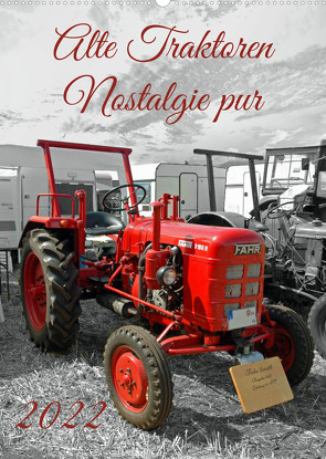 Alte Traktoren Nostalgie pur (Wandkalender 2022 DIN A2 hoch) von Kleemann,  Claudia