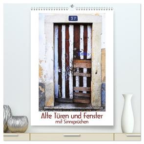 Alte Türen und Fenster mit Sinnsprüchen (hochwertiger Premium Wandkalender 2024 DIN A2 hoch), Kunstdruck in Hochglanz von Meinen,  Renate Blaes,  Friedel