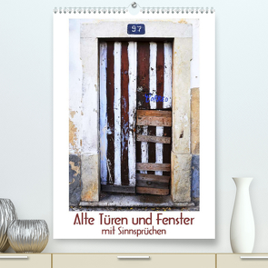 Alte Türen und Fenster mit Sinnsprüchen (Premium, hochwertiger DIN A2 Wandkalender 2023, Kunstdruck in Hochglanz) von Blaes,  Renate, Meinen,  Friedel