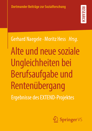 Alte und neue soziale Ungleichheiten bei Berufsaufgabe und Rentenübergang von Hess,  Moritz, Naegele,  Gerhard