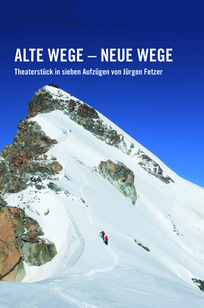 Alte Wege – neue Wege von Fetzer,  Jürgen