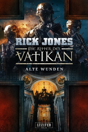 ALTE WUNDEN (Die Ritter des Vatikan 6) von Jones,  Rick, Mehler,  Peter
