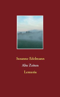 Alte Zeiten von Edelmann,  Susanne