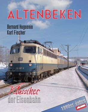 Altenbeken – Klassiker der Eisenbahn von Fischer,  Karl, Huguenin,  Bernhard