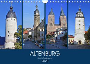 ALTENBURG, die alte Residenzstadt (Wandkalender 2023 DIN A4 quer) von Senff,  Ulrich
