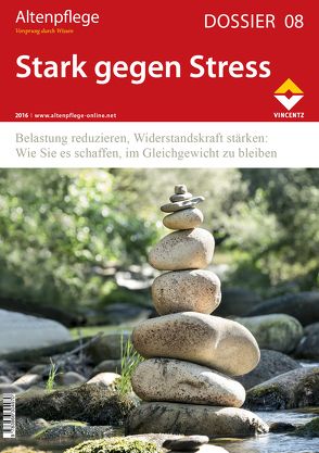 Altenpflege Dossier 08 – Stark gegen Stress von Zeitschrift Altenpflege