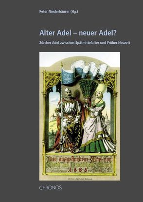 Alter Adel – neuer Adel? von Niederhäuser,  Peter