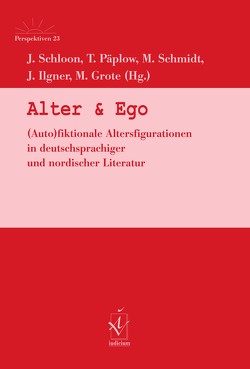 Alter & Ego von Grote,  Michael, Ilgner,  Julia, Päplow,  Thorsten, Schloon,  Jutta, Schmidt,  Maike