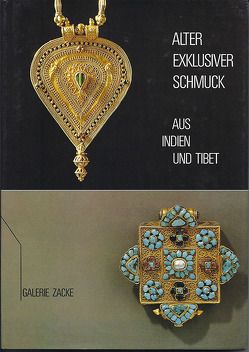 Alter exklusiver Schmuck aus Indien und Tibet von Benke,  A, Schuster,  G W, Zacke,  Irene M, Zacken,  Wolfmar