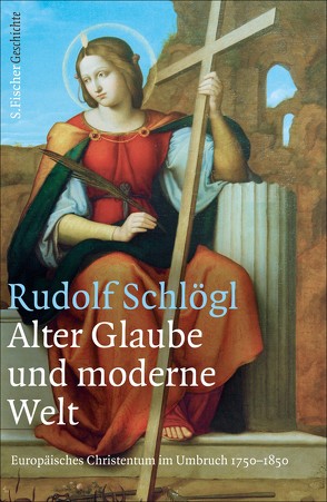 Alter Glaube und moderne Welt von Benz,  Wolfgang, Schlögl,  Rudolf