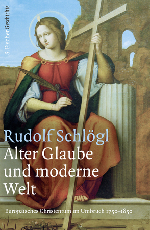 Alter Glaube und moderne Welt von Schlögl,  Rudolf