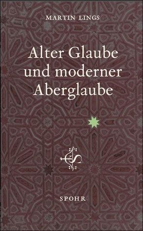 Alter Glaube und moderner Aberglaube von Giesse,  Gerhard, Lings,  Martin