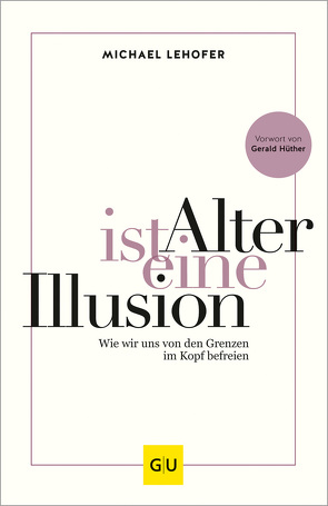 Alter ist eine Illusion von Lehofer,  Michael