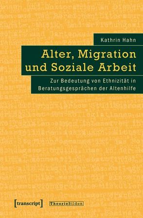 Alter, Migration und Soziale Arbeit von Hahn,  Kathrin