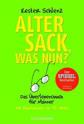 Alter Sack, was nun? von Mette,  Til, Schlenz,  Kester