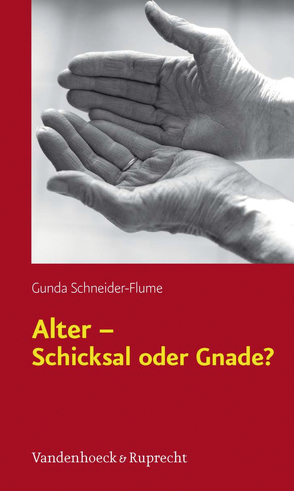 Alter – Schicksal oder Gnade? von Schneider-Flume,  Gunda