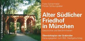Alter Südlicher Friedhof in München von Scheungraber,  Florian, Schiermeier,  Franz