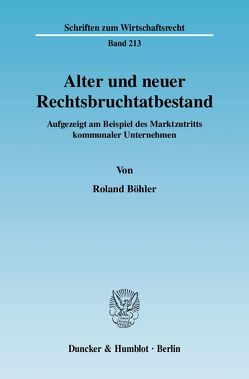 Alter und neuer Rechtsbruchtatbestand. von Böhler,  Roland