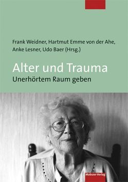 Alter und Trauma von Baer,  Udo, Emme von der Ahe,  Hartmut, Lesner,  Anke, Weidner,  Frank