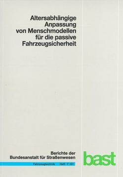 Alterabhängige Anpassung von Menschmodellen für die passive Fahrzeugsicherheit von Fressmann,  Dirk, Fuchs,  Therese, Mühlbauer,  Julia, Peldschus,  Steffen, Segura,  Rommel, Wagner,  Anja