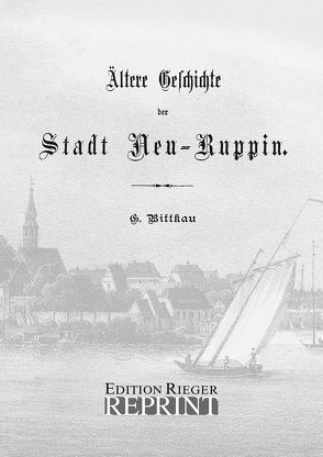 Ältere Geschichte der Stadt Neu-Ruppin von Bittkau,  Gustav