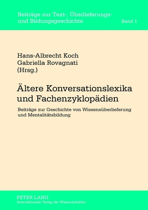 Ältere Konversationslexika und Fachenzyklopädien von Koch,  Hans-Albrecht, Rovagnati,  Gabriella