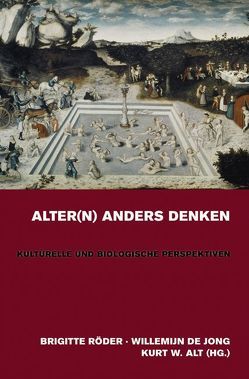 Alter(n) anders denken von Alt,  Kurt W., Amann,  Anton, Boldsen,  Jesper Lier, Bommas,  Martin, Eeuwijk,  Peter, Ehmer,  Josef, Geest,  J.D.M. Sjaak, Jong,  Willemijn, Kahlert,  Heike, Kaufman,  Sharon R., Kjellström,  Anna, Meister,  Sabine, Osiewacz,  Heinz D., Perrig-Chiello,  Pasyualina, Risseeuw,  Carla, Röder,  Brigitte, Roth,  Claudia, Scheckhuber,  Christian Q., Schmitz,  Winfried, Signori,  Gabriela, Welinder,  Stig