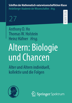 Altern: Biologie und Chancen von Häfner,  Heinz, Ho,  Anthony D., Holstein,  Thomas W.