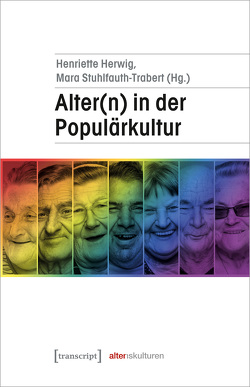 Alter(n) in der Populärkultur von Herwig,  Henriette, Stuhlfauth-Trabert,  Mara